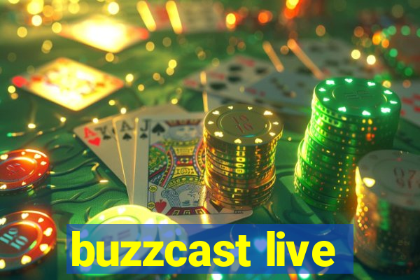 buzzcast live